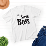 The Super Boss - Unisex T-shirt - Family Matching T-Shirt