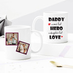 Daddy Is A Son's First Hero And A Daughter's First Love - Custom Photo Mug - Personalized Two-sided Mug for Family
