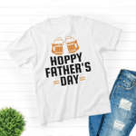Hoppy Father's Day T-shirt, Drunk Dad Gift