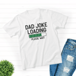 Dad Joke Loading Please Wait, Gift For Dad, Father's Day Gift