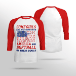 SOME GIRLS ARE JUST BORN WITH AMERICA AND SOFTBALL IN THEIR SOULS