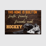 This home is built on Faith, Family , Friends and Hockey
