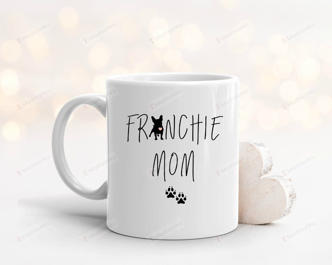 French Bulldog Mom Mug Frenchie Mom Frenchie Mom Gift Dog Mom Mug Dog Mom French