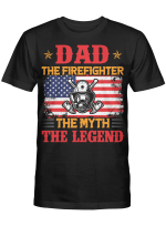 DAD The Firefighter The Myth The Legend