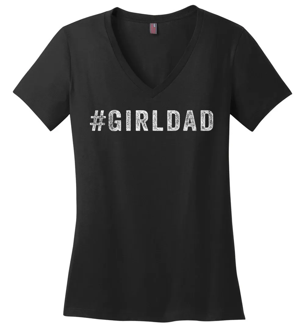 #Girldad Girl Dad Father of Daughters Printed Graphic Ladies Perfect Weight V-Neck
