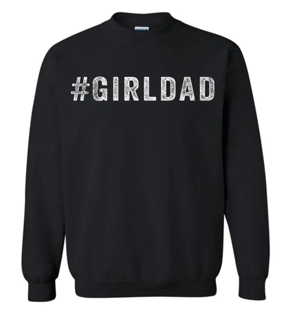 #Girldad Girl Dad Father of Daughters Printed Graphic Sweatshirt