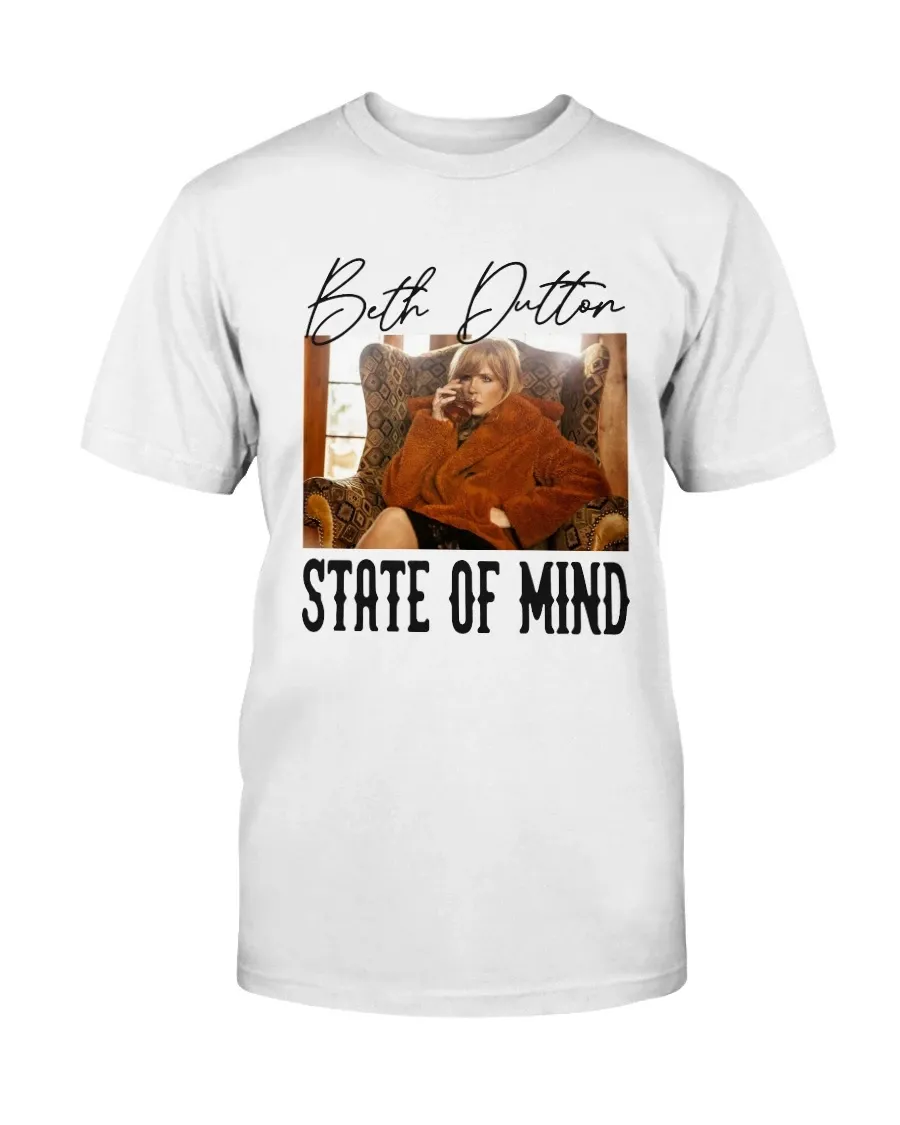 Beth Dutton State Of Mind Shirt