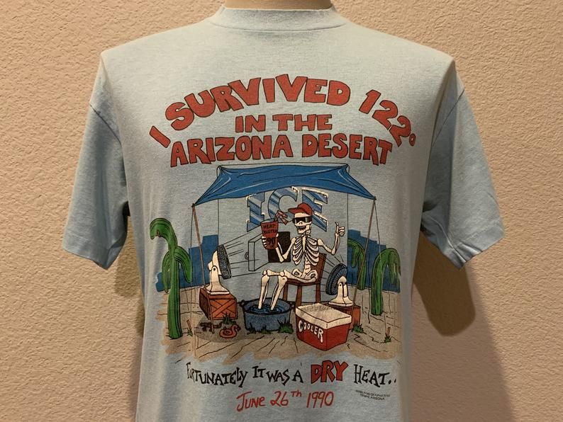 Vintage 90's I Survived 122 Degrees in the Arizona Desert Dry Heat Shirt