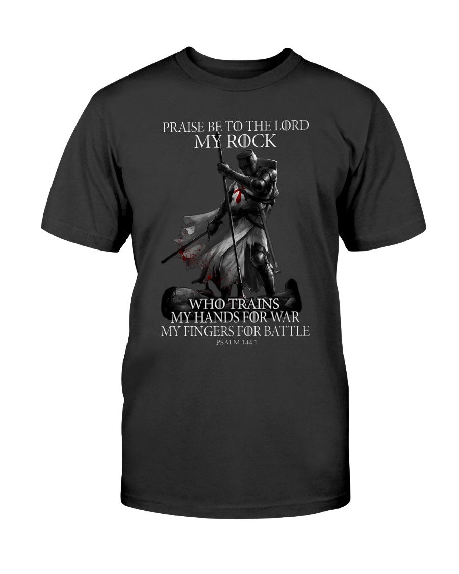 Praise Be To The Lord My Rock Who Trains My Hands For War My Fingers For Battle Gift Trend T Shirt 071321