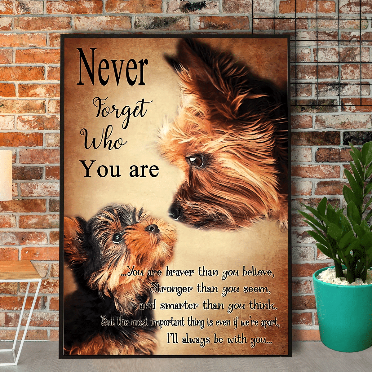 Yorkie Never Forget Who You Are Poster Canvas Wall Decor