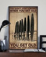 You Get Old When You Stop Surfing Vertical Canvas Decor Wall Decor Visual Art