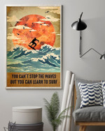 You Can'T Stop The Waves But You Can Learn To Surf Vertical Canvas Wall Art Wall Decor Visual Art