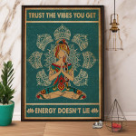 Yoga Trust The Vibes You Get Energy Doesn'T Lie Poster Canvas Wall Decor