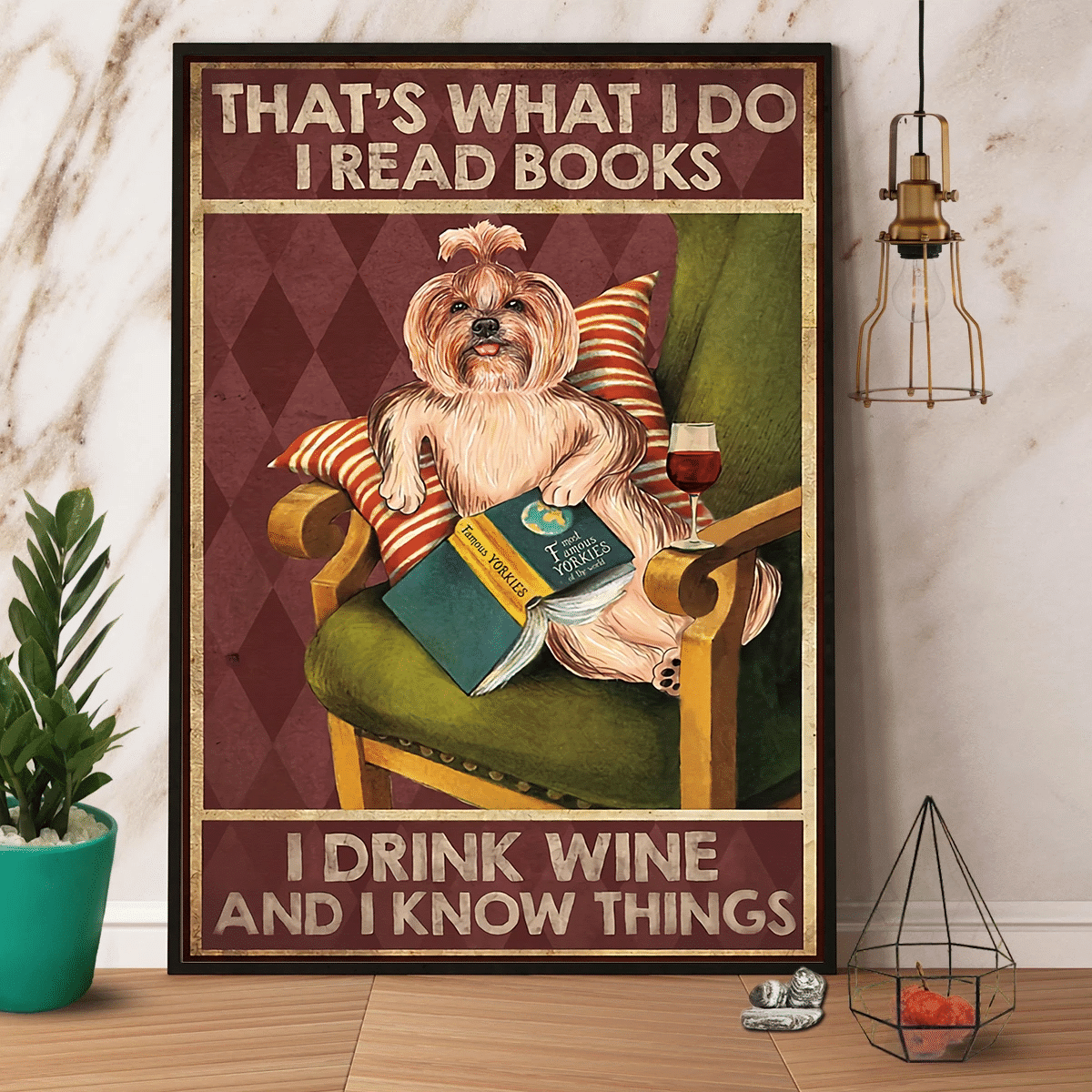 Yorkie That'S What I Do I Read Books I Drink Wine I Know Things Poster Canvas Wall Decor