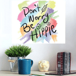 Do Not Worry Be Hippie Hippy - Hippies Poster Art Print