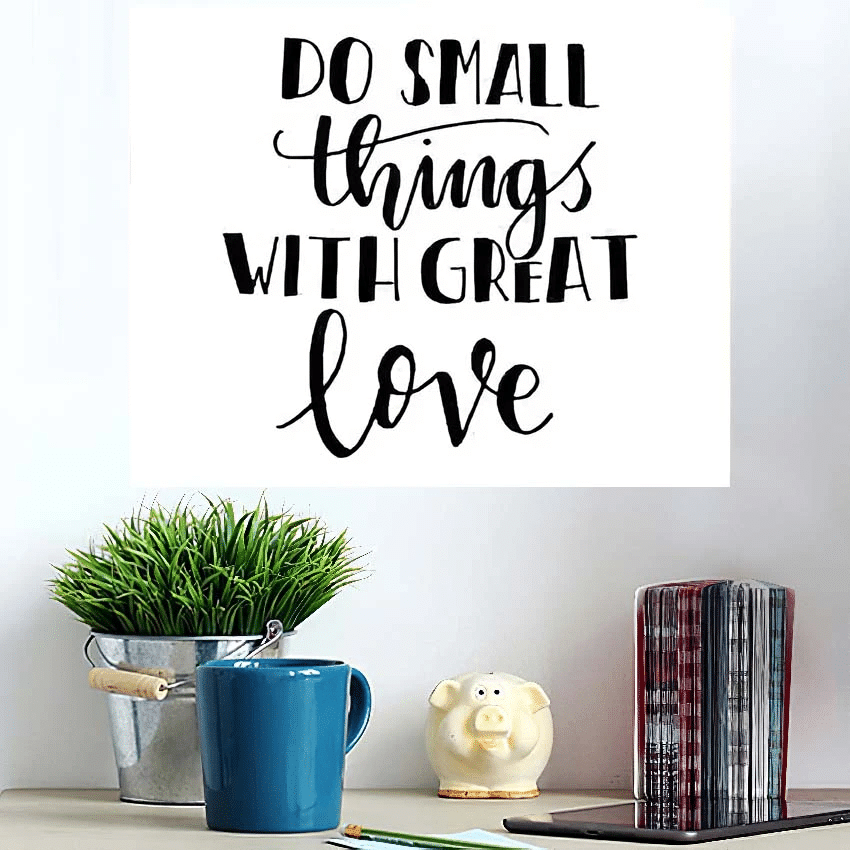 Do Small Things Great Love Hand - Quotes Poster Art Print