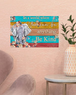 Elephant - You Can Be Anything And Be Kind Horizontal Canvas And Poster | Wall Decor Visual Art