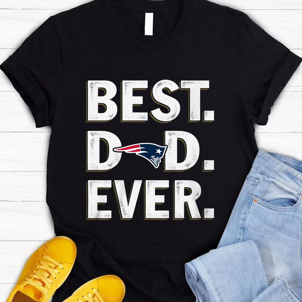 Best New England Patriots Dad Ever Fathers Day Gift for Patriots Fans