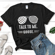 Talk To Me Goose Unisex T-shirt