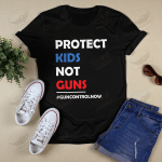 Protect Kids Not Guns - Gun Control Now - Unisex T-Shirt