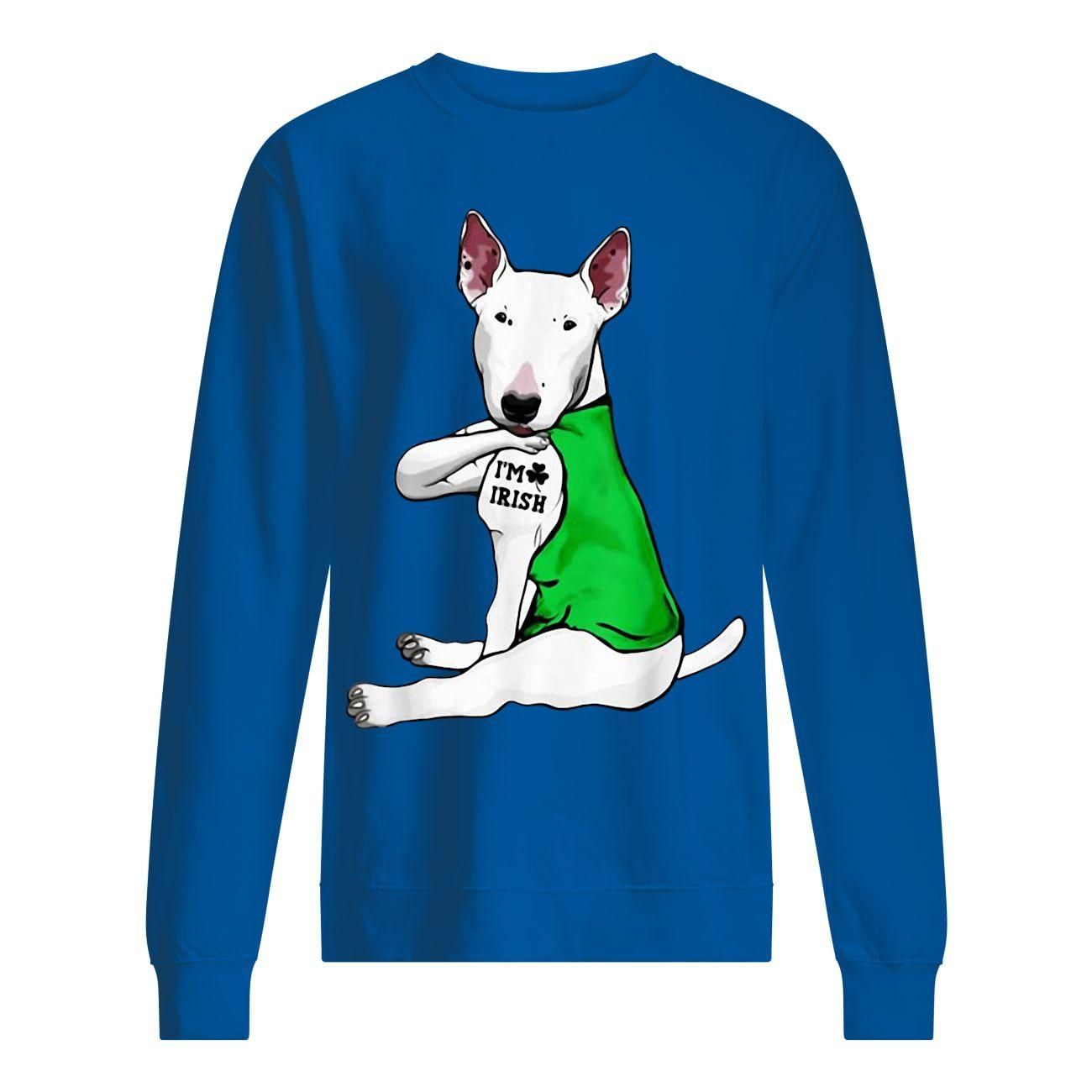 Bull Terrier Dog Tattoo I’m Irish St Patrick’s Day Shirt Unisex Sweatshirt