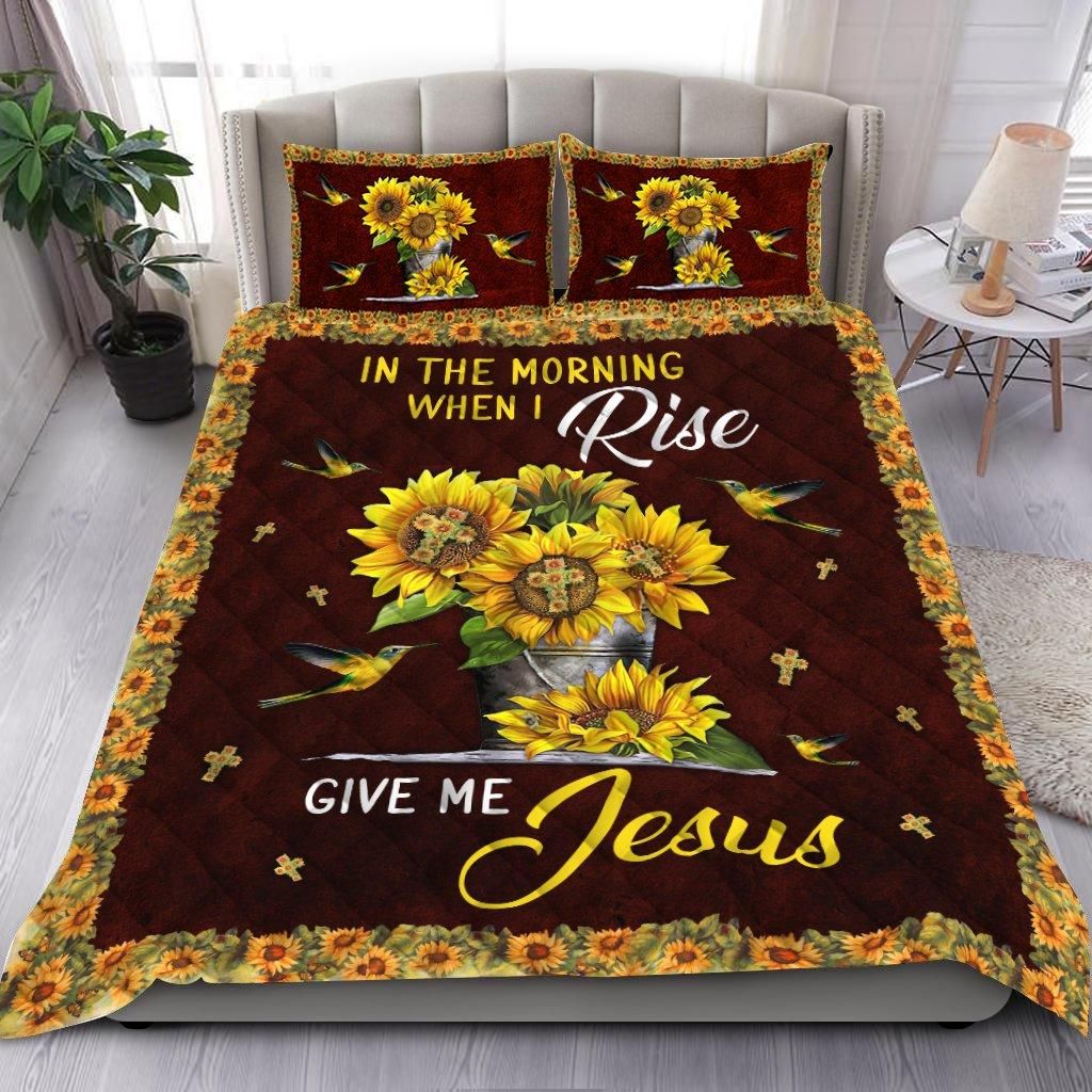 In The Morning When I Rise Give Me Jesus Jesus Quilt Bedding Set TA