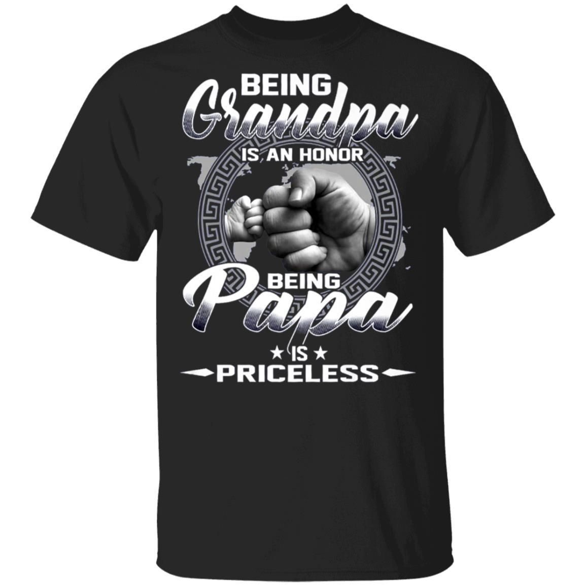 Being A Grandpa Is An Honor Being A Papa Is Priceless shirts