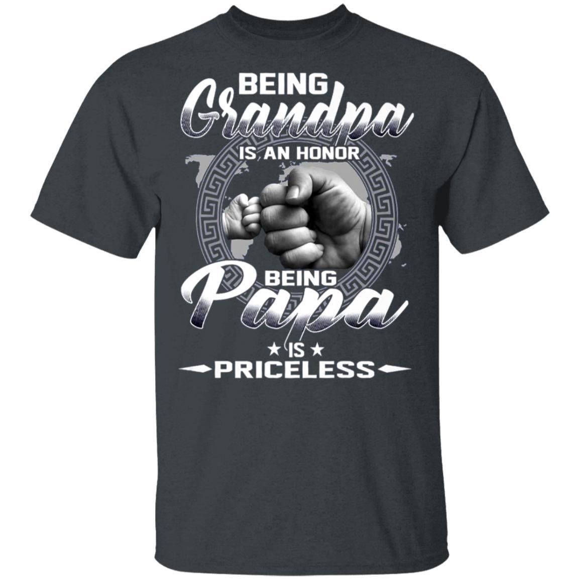 Being A Grandpa Is An Honor Being A Papa Is Priceless shirts