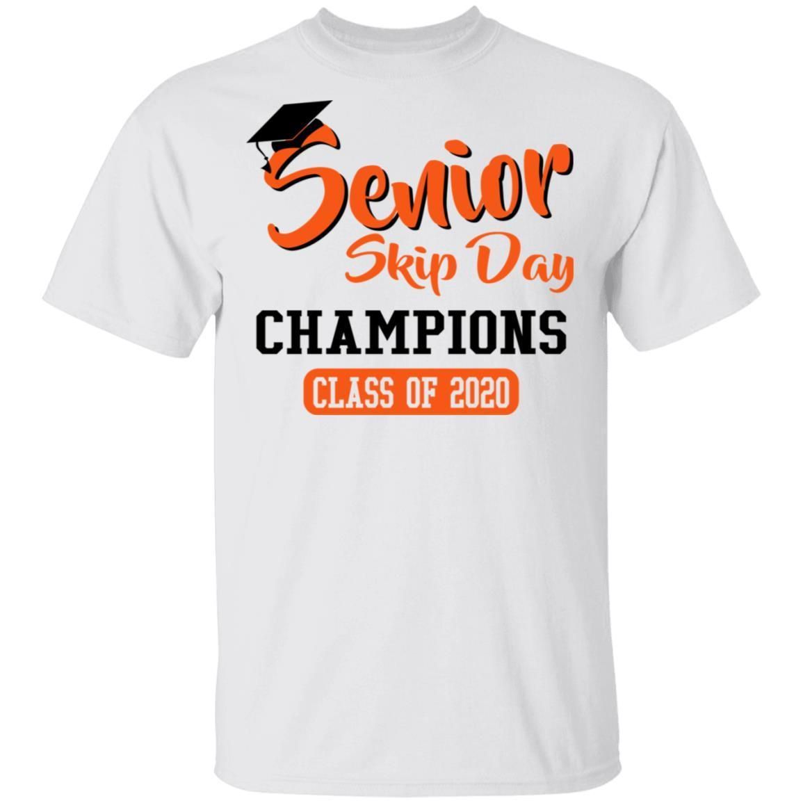 Senior Skip Day Champions Class Of 2020 tshirts