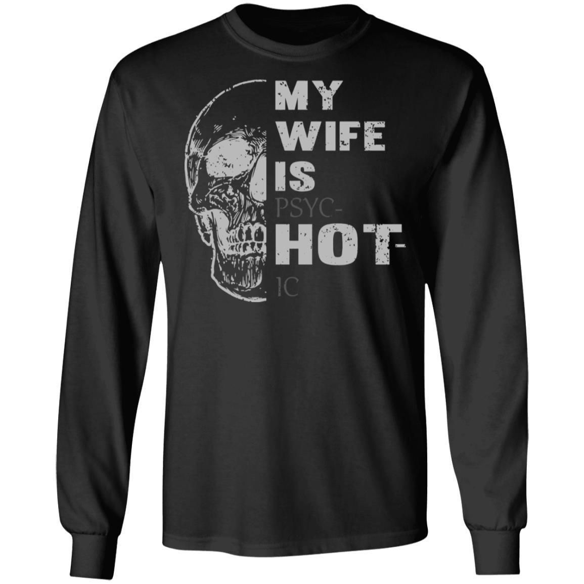 Skull My Wife is Psychotic Shirts