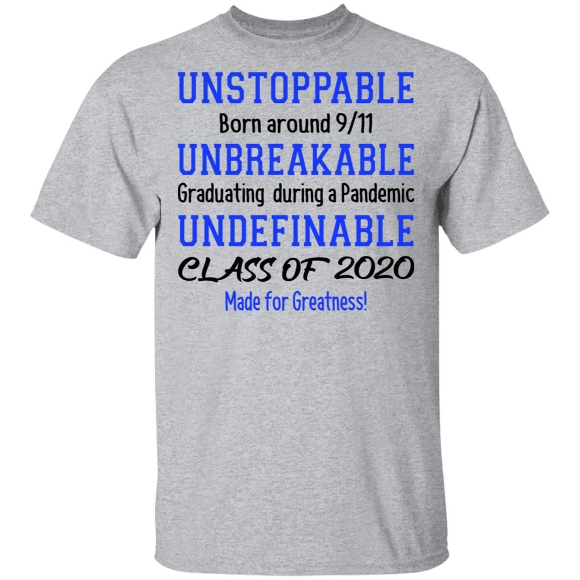 Unstoppable Born Around 9-11 Unbreakable Graduating Class of 2020 shirts