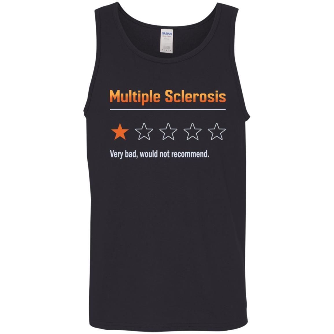 Multiple Sclerosis Very Bad Would Not Recommend shirts