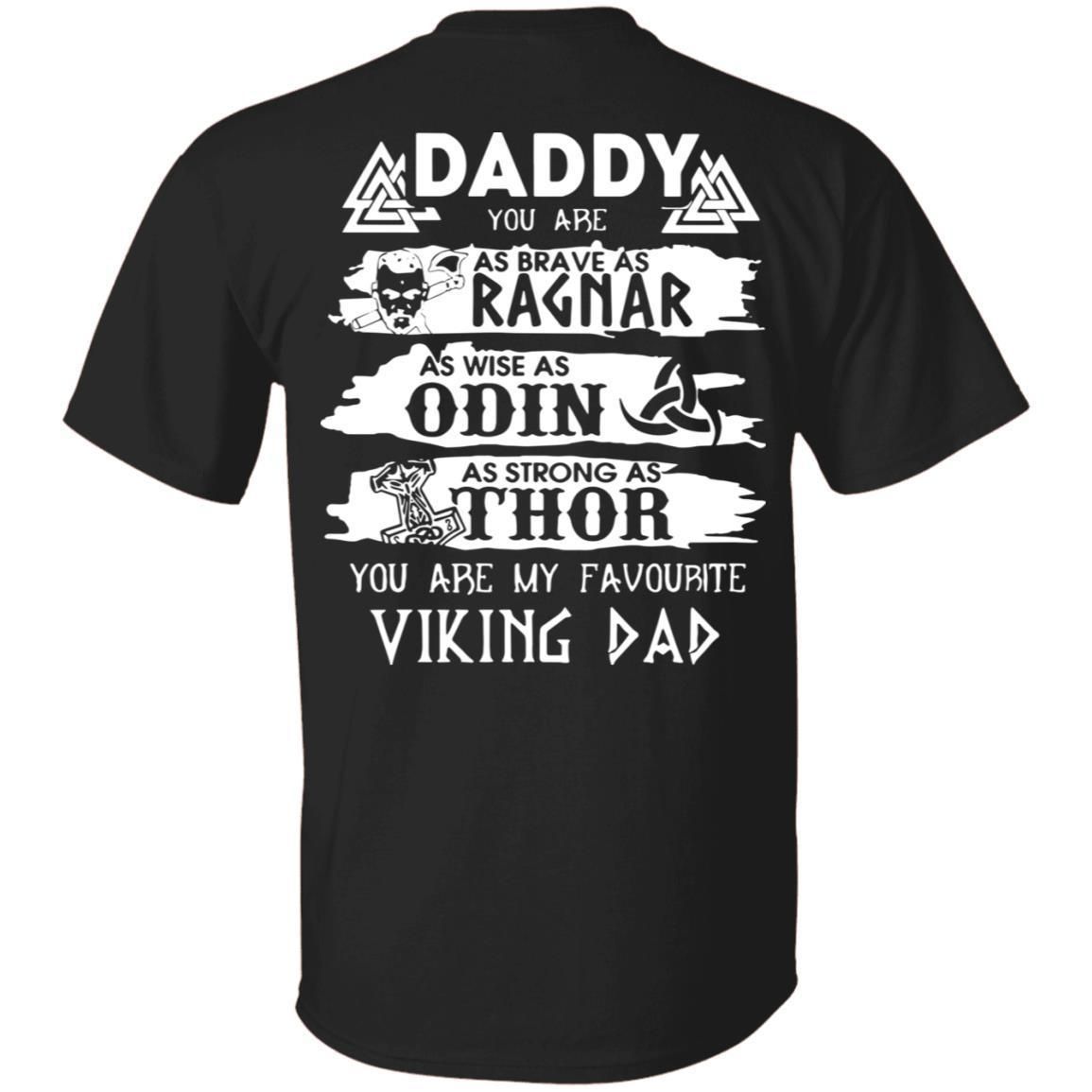 Daddy You Are As Brave As Ragnar As Wise As Odin As Strong As Thor shirts back side