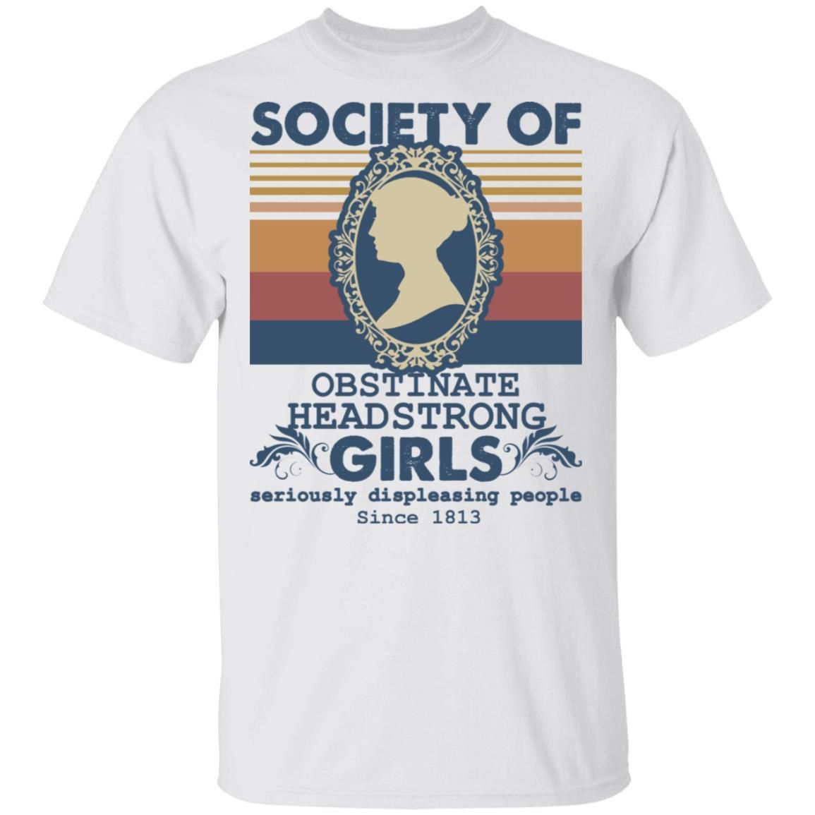Society Of Obstinate Headstrong Girls Seriously Displeasing People shirts