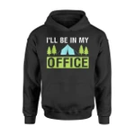 I'll Be In My Office Camping Hoodie