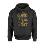 Camping Camping Is My Happy Place Hoodie