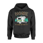 Home Is Where We Park It Glamper Camping Hoodie
