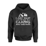 I Just Want To Go Camping And Take Naps Hoodie