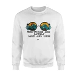 The Woods Are Lovely Dark And Deep Sweatshirt Camping