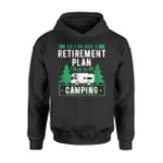 I Do Have Retirement Plan To Go Camping Hiking Kayaking Hoodie