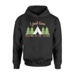 Funny Camping I Love Pooping In The Woods Hoodie