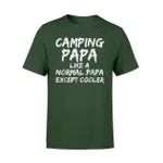Camping Papa Like A Normal Papa Except Cooler T Shirt