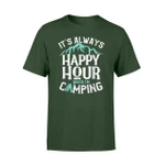 Funny Camping Always Happy Hour When Camping T Shirt