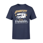 Adventure Before Dementia Funny RV Camper T Shirt