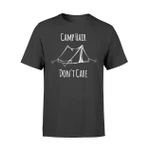 Funny Camp Hair Don't Care I Camping Lover T Shirt