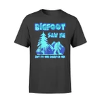 Bigfoot Bigfoot Saw Me At Sasquatch Yeti Camping T Shirt