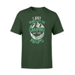 Funny Campers I Just Want To Go Camping And Take Naps T Shirt