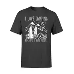 I Love Camping Because I Hate People T Shirt