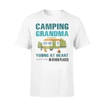 Camping Grandma Young At Heart Slightly Older In Other T Shirt