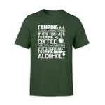 Camping Is My Life - Drink Coffee And Drink Alcohol T Shirt
